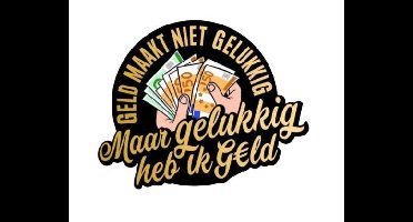 Embleem geld maakt niet gelukkig, maar gelukkig heb ik geld