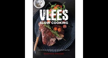 Vlees, Slow Cooking - Annemarie Wildeisen