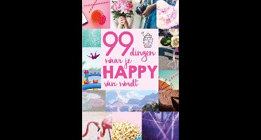99 Dingen Waar Je Happy Van Wordt