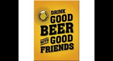 Drink Good Beer With Good Friends Magneet
