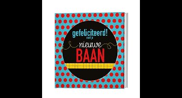 Gefeliciteerd Met Je Nieuwe Baan