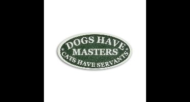 Gietijzeren "dogs have masters, cats have servants" plaque