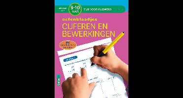 Tijd voor huiswerk - Oefenblaadjes cijferen en bewerkingen (9-10 j.)
