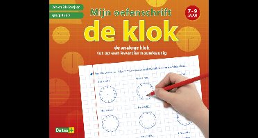 Mijn oefenschrift de klok (7-9 j.)