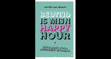 Bedtijd is mijn happy hour
