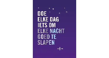 Doe elke dag iets om elke nacht goed te slapen