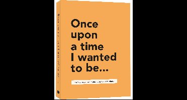Once upon a time I wanted to be…
